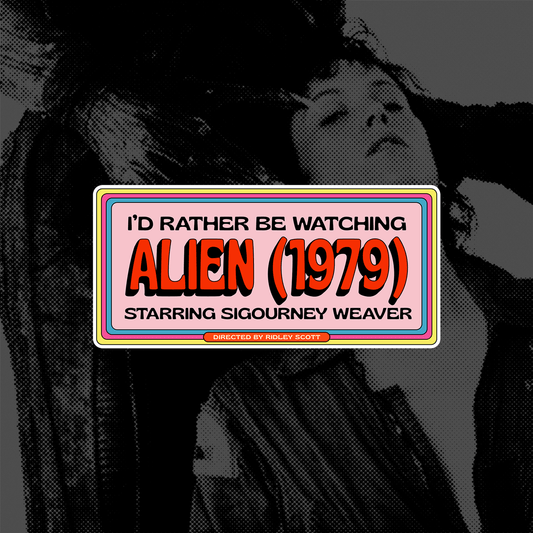 I'D RATHER BE WATCHING ALIEN STICKER (PREORDER)